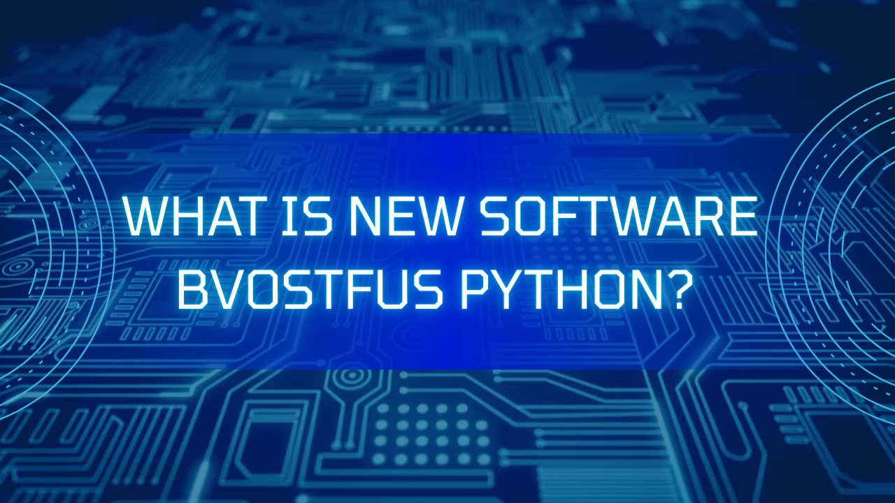What Is New Software Bvostfus Python Image.png