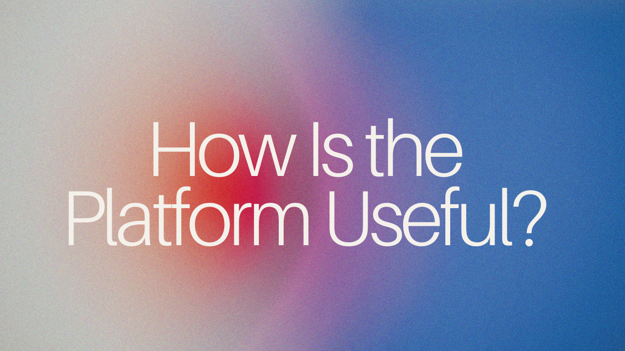 How Is the Platform Useful Image.png