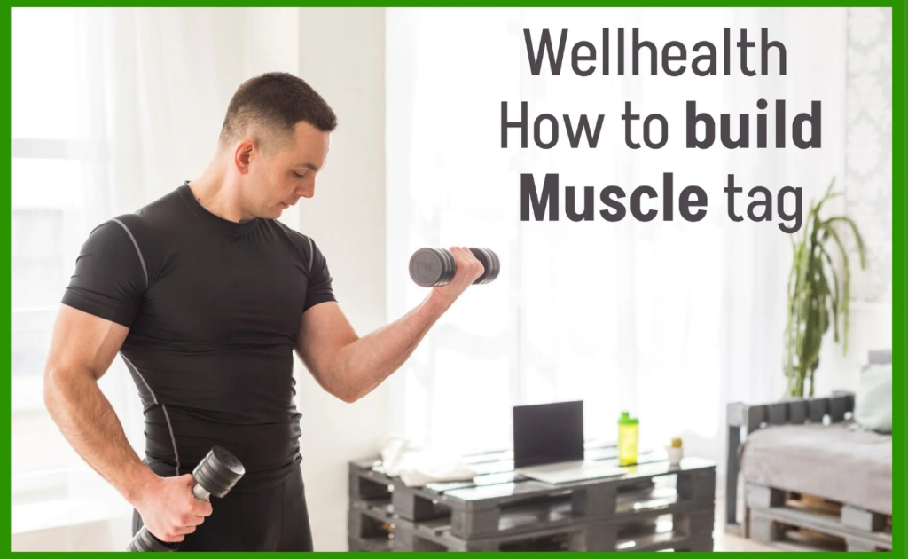 Wellhealth How to Build Muscle Tag: Workout For Male & Female
