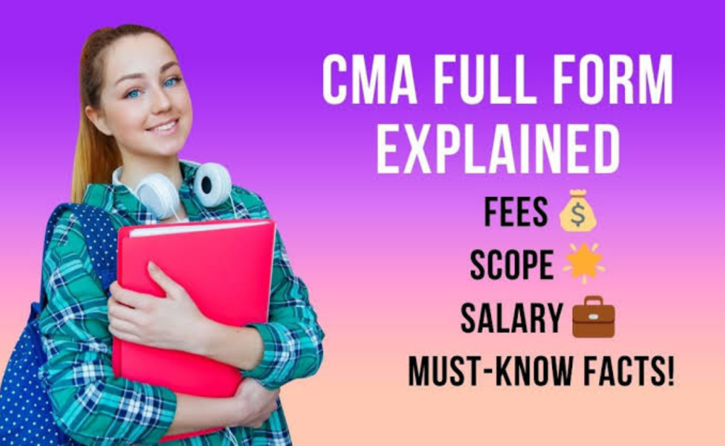 CMA Full Form: Meaning, Eligibility, Course, Salary & Career Guide