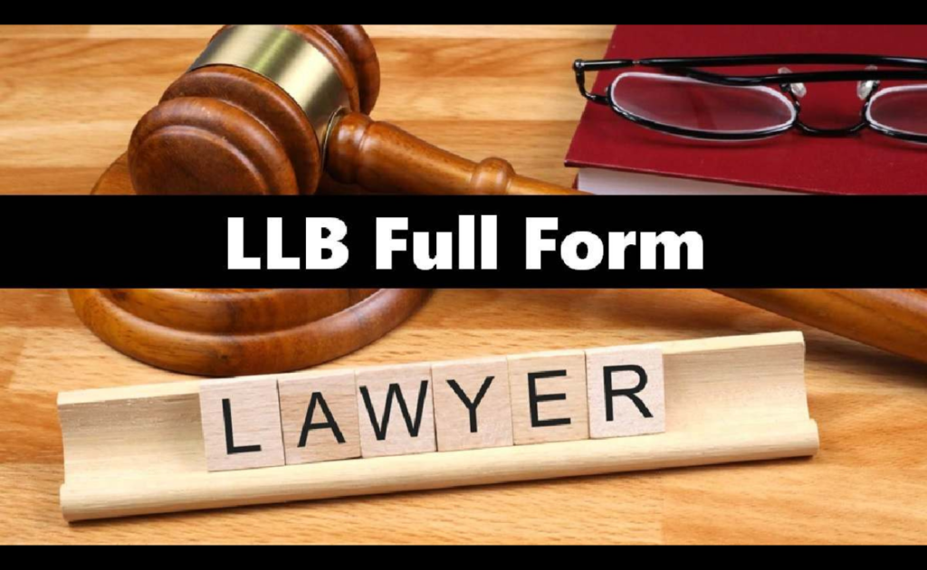LLB Full Form: Meaning, Course, Eligibility, Subjects and Career